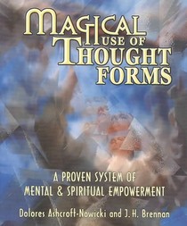 MAGICAL USE OF THOUGHT FORMS