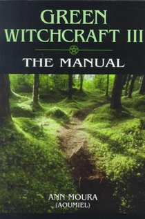 Green Witchcraft: The Manual