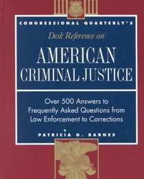 CQ's Desk Reference on American Criminal Justice