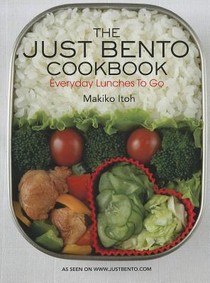 The Just Bento Cookbook: Everyday Lunches to Go
