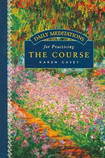 Daily Meditations For Practicing The Course
