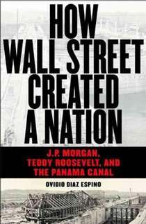 How Wall Street Created a Nation voorzijde