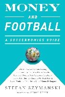 Money and Football: A Soccernomics Guide (INTL ed)