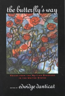 The Butterfly's Way: Voices from the Haitian Dyaspora in the United States