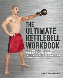 The Ultimate Kettlebells Workbook