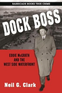 Dock Boss: Eddie Mcgrath And The West Side Waterfront voorzijde