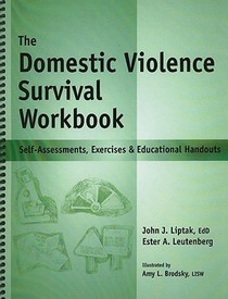 The Domestic Violence Survival Workbook: Self-Assessments, Exercises & Educational Handouts