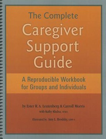 The Complete Caregiver Support Guide: A Reproducible Workbook for Groups and Individuals