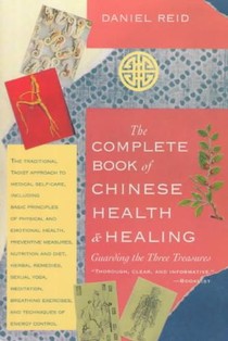 The Complete Book of Chinese Health and Healing: Guarding the Three Treasures