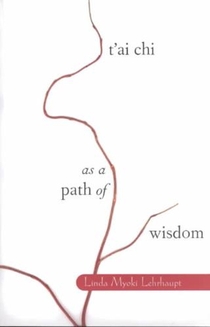 T'ai Chi as a Path of Wisdom