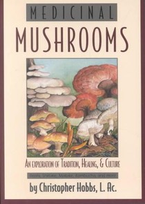 Medicinal Mushrooms: An Exploration of Tradition, Healing, & Culture voorzijde