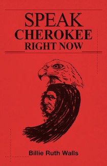 Walls, B: Speak Cherokee Right Now
