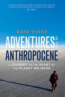 Adventures in the Anthropocene: A Journey to the Heart of the Planet We Made