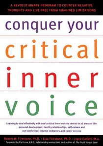 Firestone, R: Conquer Your Critical Inner Voice