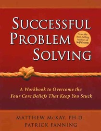 Successful Problem Solving: A Workbook to Overcome the Four Core Beliefs That Keep You Stuck