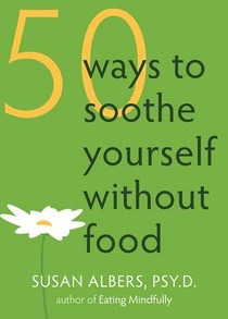 50 Ways To Soothe Yourself Without Food