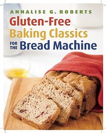 Gluten-Free Baking Classics for the Bread Machine voorzijde