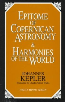 Epitome of Copernican Astronomy and Harmonies of the World