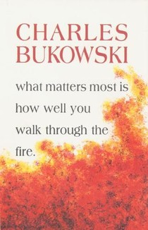 What Matters Most Is How Well You Walk Through the Fire