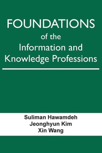 Foundations of the Information and Knowledge Professions