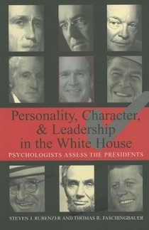 Personality, Character, and Leadership In The White House