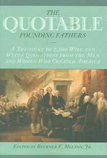 The Quotable Founding Fathers