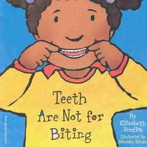 Teeth Are Not for Biting Board Book