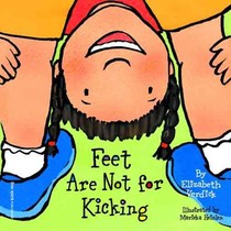 Feet Are Not for Kicking Board Book