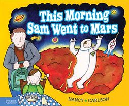 This Morning Sam Went to Mars: A Book about Paying Attention