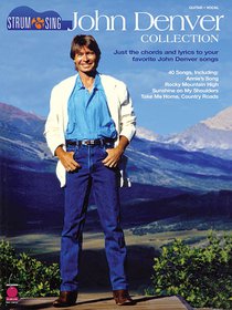 John Denver Collection: Strum & Sing: Just the Chords and Lyrics to Your Favorite John Denver Songs