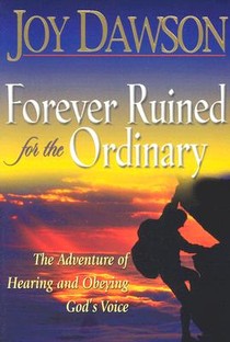 Forever Ruined for the Ordinary: The Adventure of Hearing and Obeying God's Voice