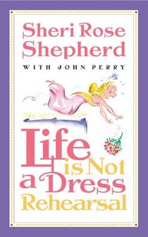 Life is not a Dress Rehearsal