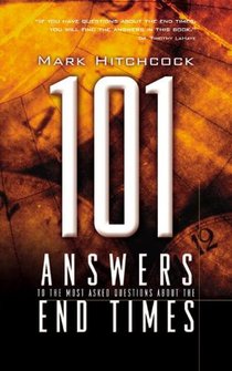 101 Answers to the Most Asked Questions About End Times