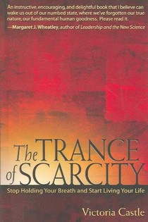 The Trance of Scarcity: Stop Holding Your Breath and Start Living Your Life