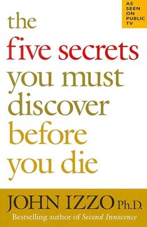 The Five Secrets You Must Discover Before You Die