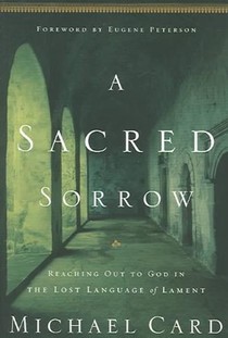 A Sacred Sorrow: Reaching Out to God in the Lost Language of Lament voorzijde