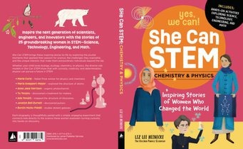 She Can Stem--Chemistry and Physics: Inspiring Stories of Women Who Changed the World