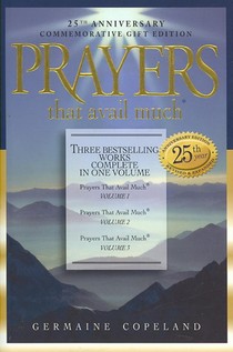 Prayers That Avail Much: Three Bestselling Volumes Complete in One Book