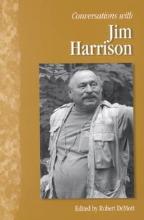 Conversations with Jim Harrison