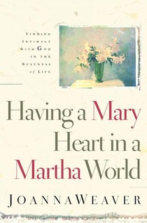 Having a Mary Heart in a Martha World