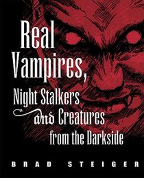 Real Vampires, Night Stalkers And Creatures From The Darkside