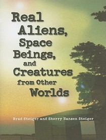 Real Aliens, Space Beings And Creatures From Other Worlds