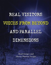 Real Visitors, Voices From Beyond, And Parallel Dimensions