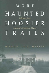 More Haunted Hoosier Trails
