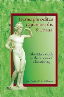 Hermaphrodites, Gynomorphs and Jesus voorzijde