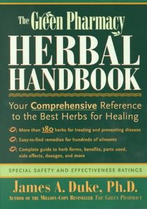 The Green Pharmacy Herbal Handbook