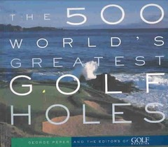 The 500 World's Greatest Golf Holes