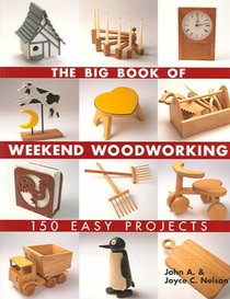 The Big Book of Weekend Woodworking