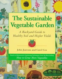 The Sustainable Vegetable Garden