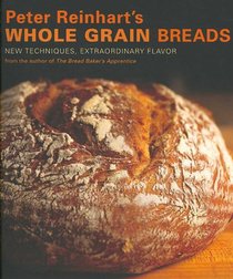 Peter Reinhart's Whole Grain Breads voorzijde